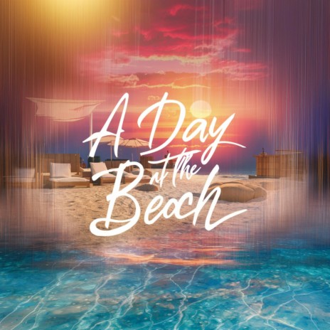 A day at the beach | Boomplay Music