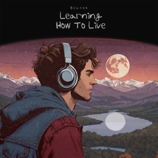 Learning How To Live