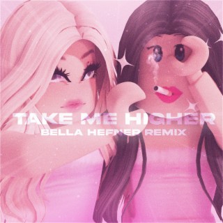 Take Me Higher (Bella Hefner Remix Pack)