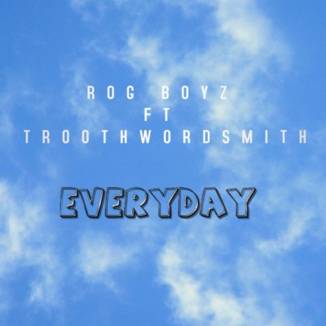 Everyday ft. Trooth Wordsmith | Boomplay Music