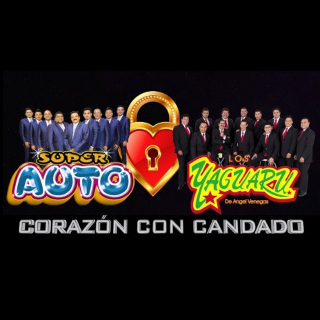 Corazón Con Candado ft. Los Yaguaru de Ángel Venegas | Boomplay Music