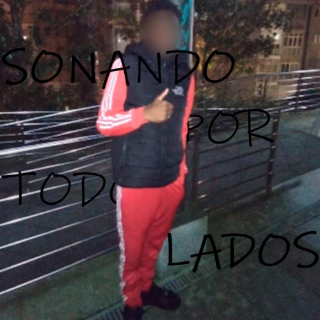 Sonando Por Todos Lados | Boomplay Music