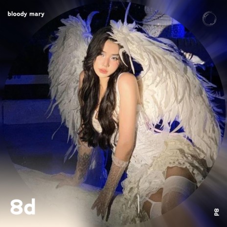 Bloody Mary - 8D Audio ft. surround. & Tazzy | Boomplay Music