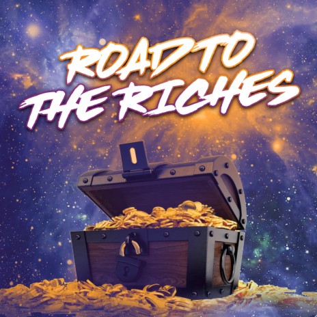 Road to the Riches | Boomplay Music