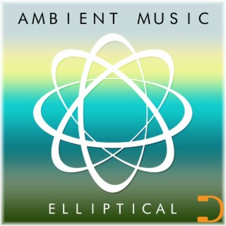 Elliptical: Ambient Music
