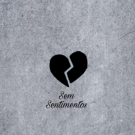 Sem Sentimentos ft. ASTAXL & Priinx | Boomplay Music