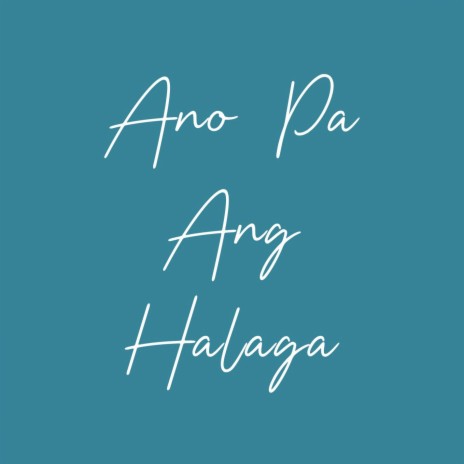 Ano Pa Ang Halaga ft. Kelsey Cabañero & Kuya Bryan | Boomplay Music