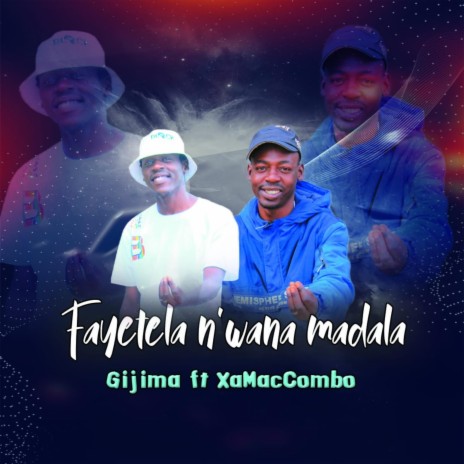 Fayetela N`wana Madala ft. Xammaccombo Wa Mhana Vafana | Boomplay Music