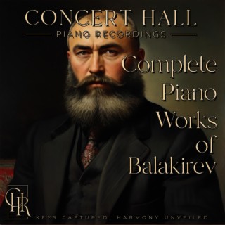 Complete Piano Works of Balakirev