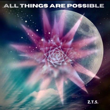 ALL THINGS ARE POSSIBLE | Boomplay Music