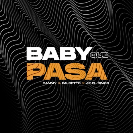 Baby Qué Pasa ft. JP "El Sinico"