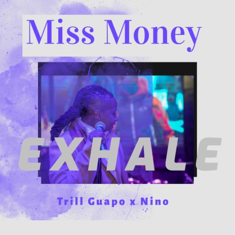 Exhale ft. Trill #Guapo & Nino Baby | Boomplay Music