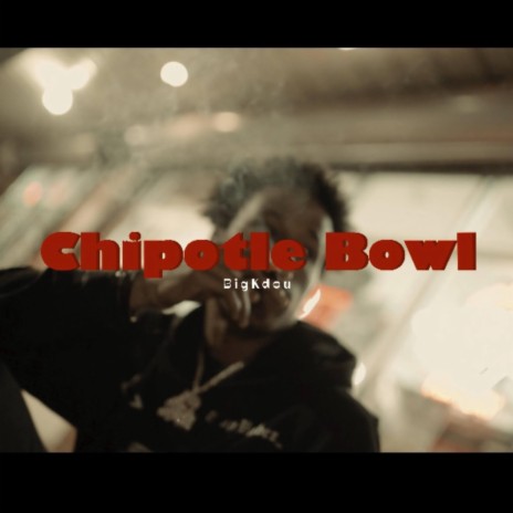 Chipotle Bowl | Boomplay Music