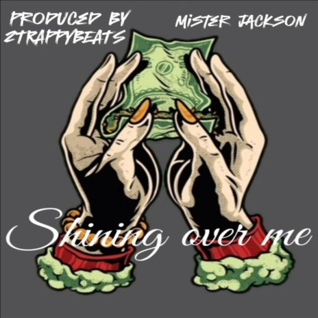 Shining Over Me ft. 2TrappyBeats | Boomplay Music