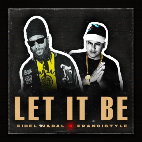 Let it Be ft. Francistyle | Boomplay Music