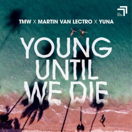 Young Until We Die ft. Martin Van Lectro & YUNA | Boomplay Music