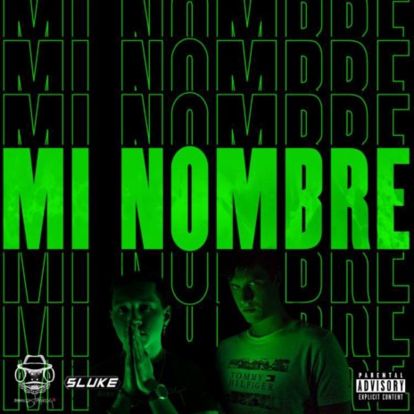 Mi Nombre ft. Sluke | Boomplay Music