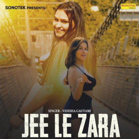 Jee Le Zara | Boomplay Music