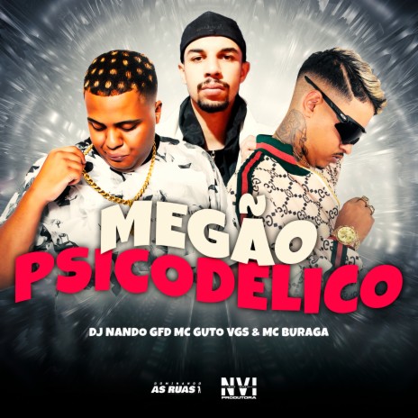 Megão Psicodélico ft. MC Guto VGS & MC BURAGA | Boomplay Music