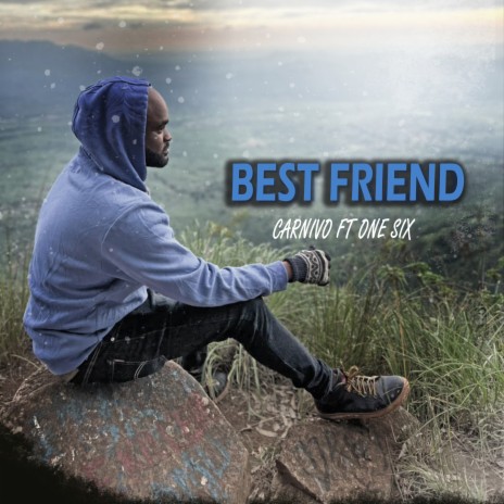 Best Friend ft. One Six | Boomplay Music