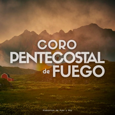 Coro Pentecostal de Fuego | Boomplay Music