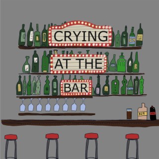 Crying At The Bar lyrics | Boomplay Music