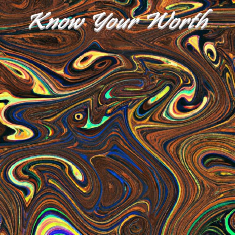 Know Your Worth | Boomplay Music