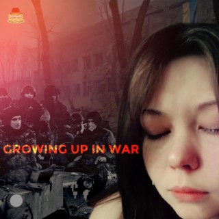 Growing Up in War