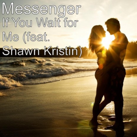 If You Wait for Me ft. Shawn Kristin | Boomplay Music