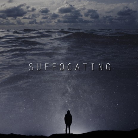 Suffocating | Boomplay Music