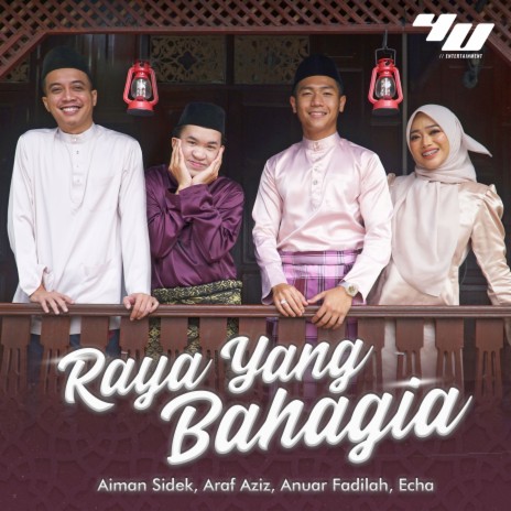 Raya Yang Bahagia ft. Anuar Fadilah, Aiman Sidek & Araf Aziz | Boomplay Music