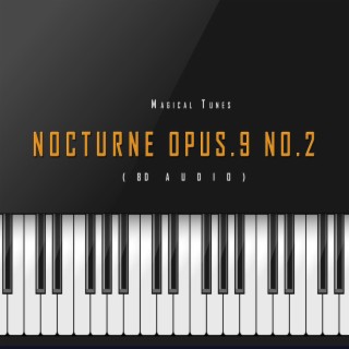 Nocturne Opus. 9 No. 2 (8D Audio)