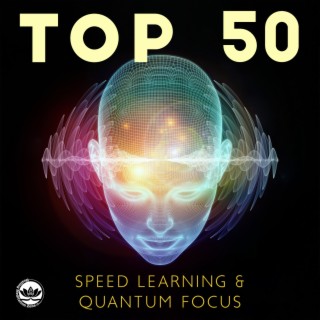 TOP 50 Speed Learning & Quantum Focus: Gamma Waves for Mindfulness, Concentration and Memory (432Hz, 963Hz, 396Hz, 417Hz, 174Hz)