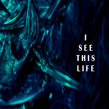 I See This Life | Boomplay Music