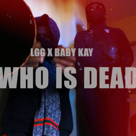 Who is dead? ft. LGG | Boomplay Music