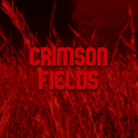 Crimson Fields | Boomplay Music