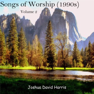Songs of Worship (1990s), Vol. 2