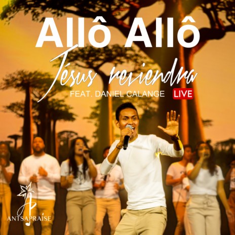 Allô Allô, Jésus reviendra (Live) ft. Daniel Calange | Boomplay Music