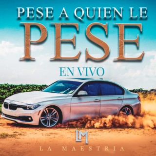 Pese a Quien Le Pese (En Vivo)