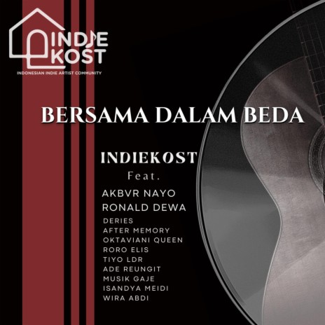 Bersama Dalam Beda (feat. AKBVR NAYO, Indiekost, Deries, Isandya Meidi, Ade Reungit, Musik Gaje, Oktaviani Queen, Roro Elis, After memory, Tiyo Ldr & Wira Abdi) | Boomplay Music