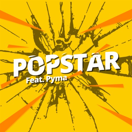 Popstar ft. Pyma | Boomplay Music