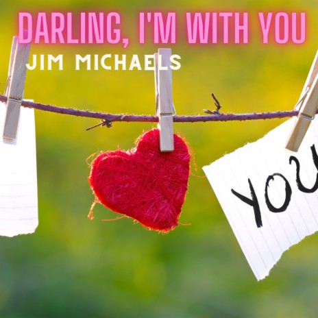 Darling, I'm With You | Boomplay Music