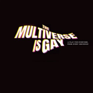 The Multiverse Is Gay! (Original Score)