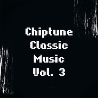 Chiptune Classic Music, Vol. 3