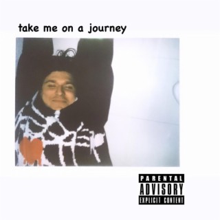 take me on a journey