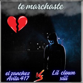 Te marchaste