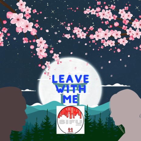 Leave With Me | Boomplay Music