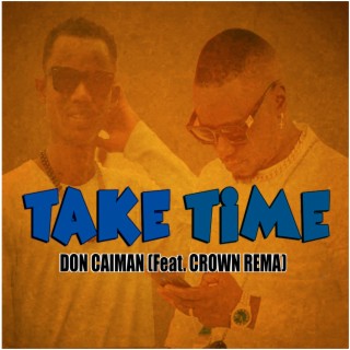 Take Time ft. Crown Rema lyrics | Boomplay Music