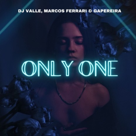 Only One ft. Marcos Ferrari & gapereira | Boomplay Music