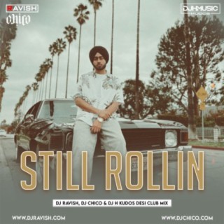 Shubh - Still Rollin (DJ Ravish, DJ Chico &amp; DJ H Kudos Desi Club Mix)